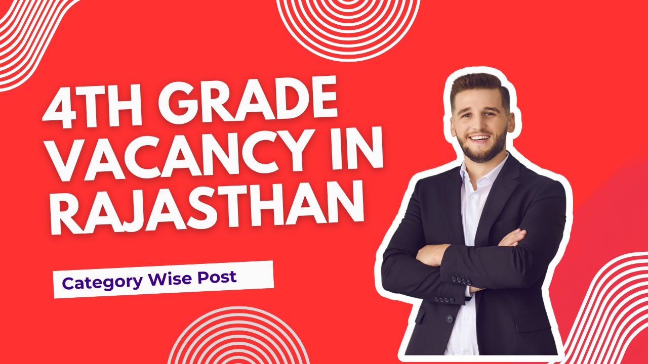 4th Grade Vacancy in Rajasthan Category Wise Post