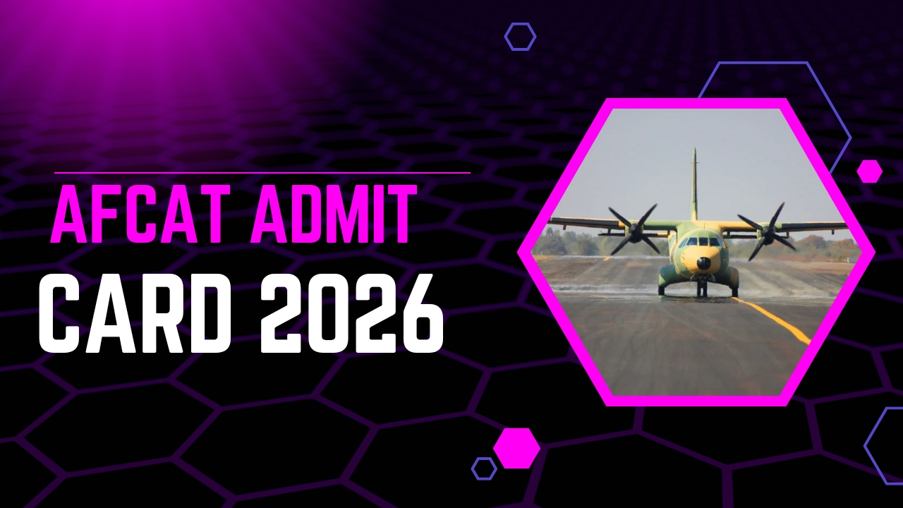 AFCAT Admit Card 2026 –