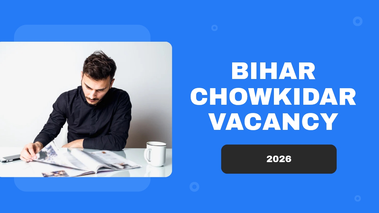 Bihar Chowkidar Vacancy 2026