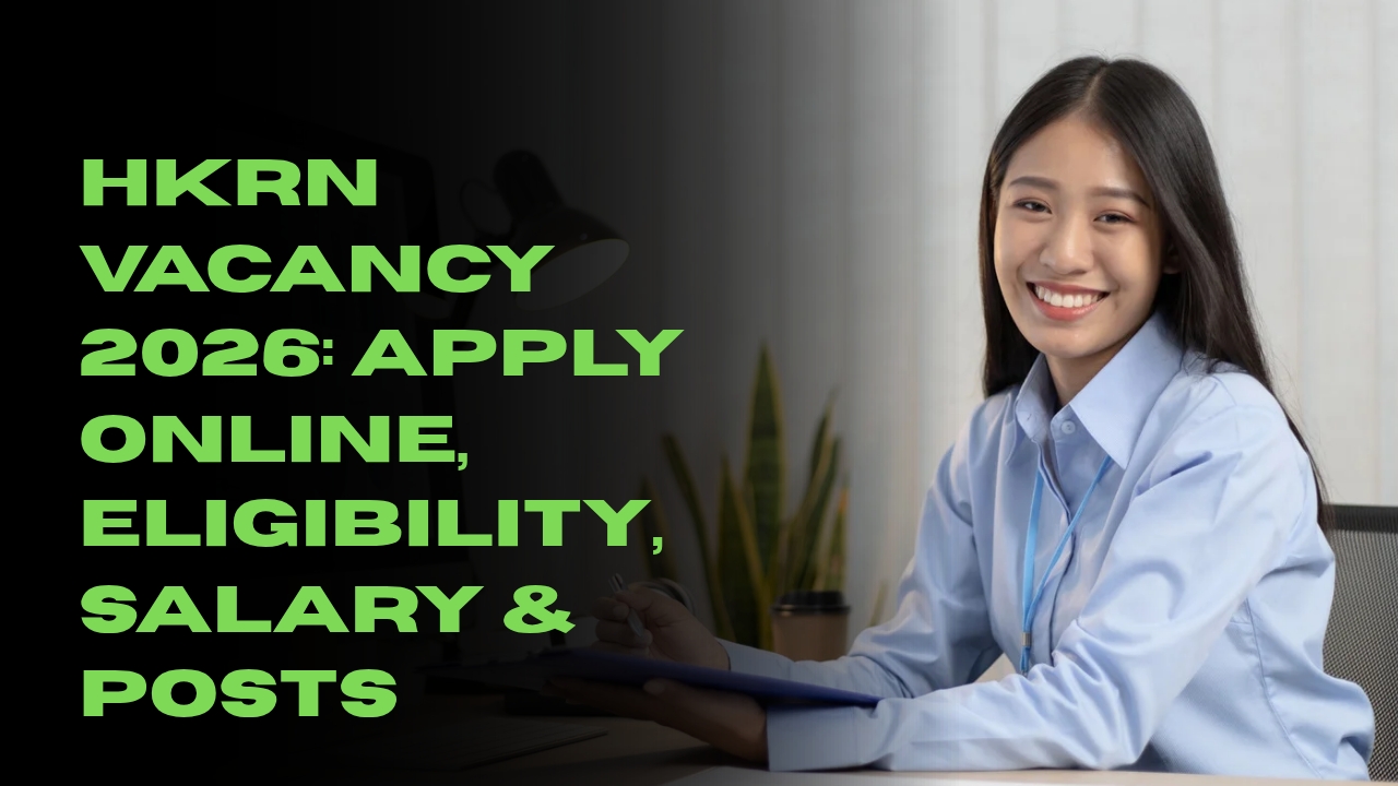 HKRN Vacancy 2026: Apply Online, Eligibility, Salary & Posts