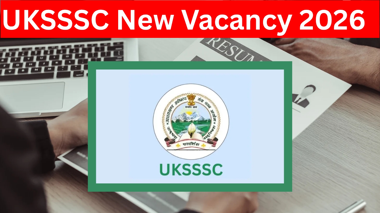 UKSSSC New Vacancy 2026