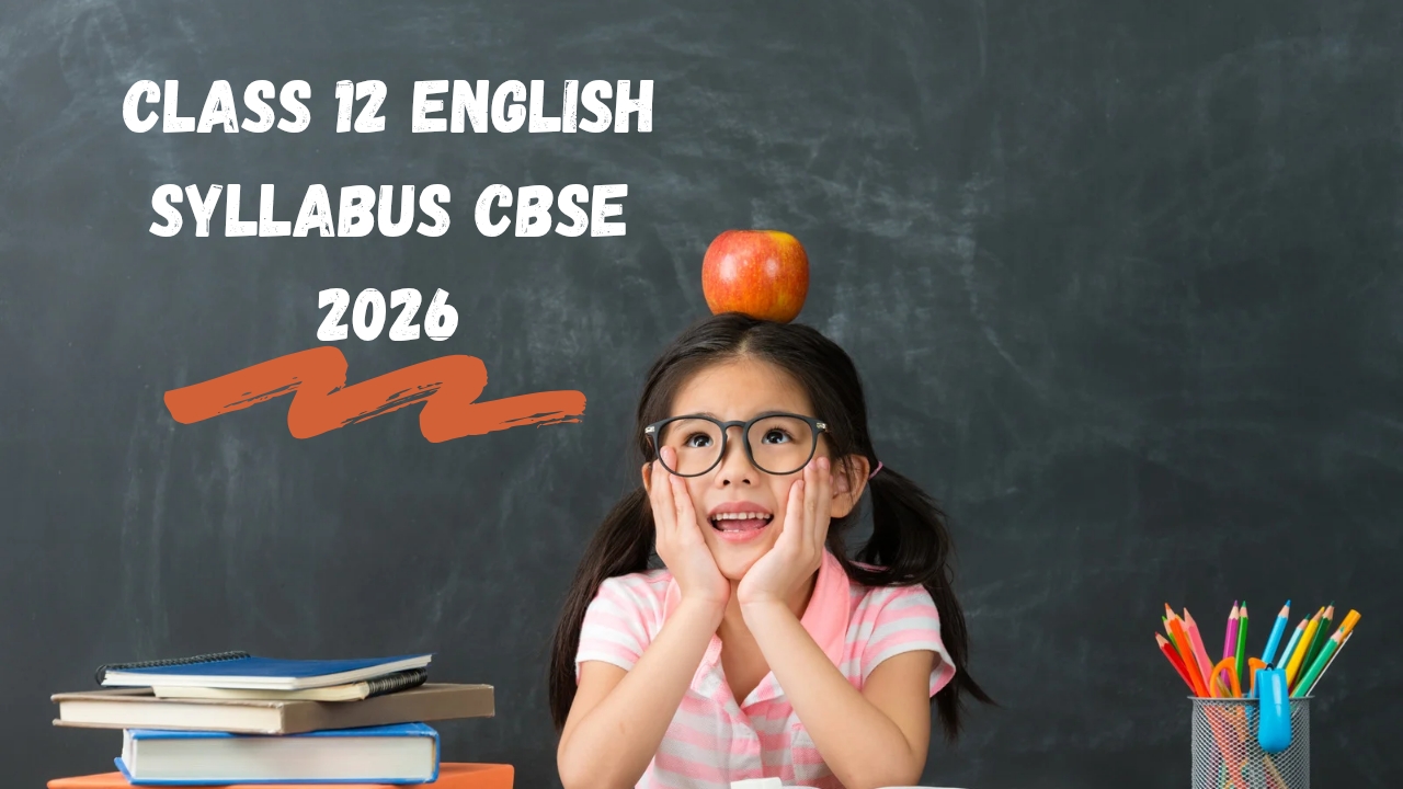 Class 12 English Syllabus CBSE 2026 – Complete Chapters, Exam Pattern ...